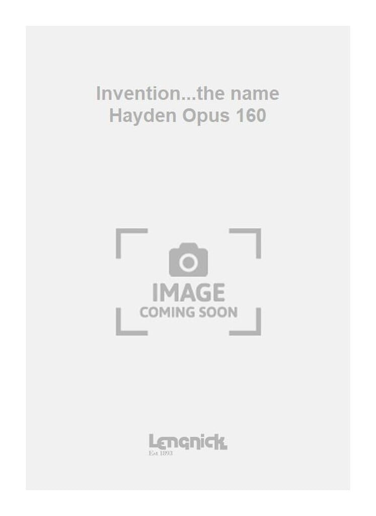 Invention...the name Hayden Opus 160